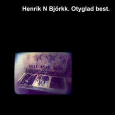 Otyglad Best mp3 Album by Henrik N. Björkk