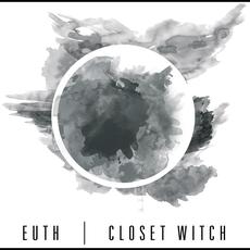 Closet Witch & Euth mp3 Album by Closet Witch