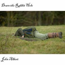 Down The Rabbit Hole mp3 Album by John Albert
