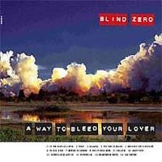 A Way to Bleed Your Lover mp3 Album by Blind Zero