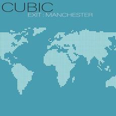 Exit : Manchester mp3 Album by Cubic