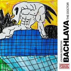 JOHANN SEBASTIAN BACHLAVA THE DOCTOR mp3 Album by Action Bronson