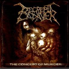 The Concept Of Murder mp3 Album by Decrepit Cadaver