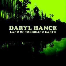 Land Of Trembling Earth mp3 Album by Daryl Hance