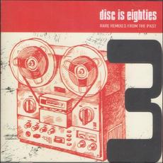 Disc Is Eighties 3 - Rare Remixes From The Past mp3 Compilation by Various Artists