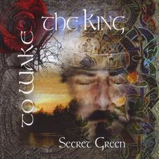 To Wake the King mp3 Album by Secret Green