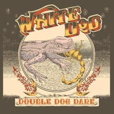 Double Dog Dare mp3 Album by White Dog