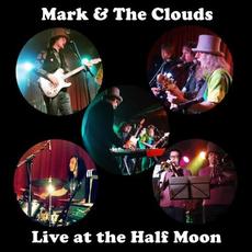 Live At The Half Moon mp3 Live by Mark & The Clouds