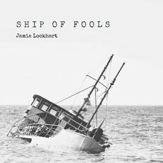 Ship Of Fools mp3 Album by Jamie Lockhart