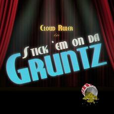 Stick em on da Gruntz (Single Version) mp3 Single by Cloud Ruler