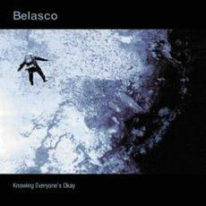 Knowing Everyone's Okay mp3 Album by Belasco