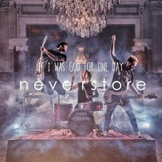 If I Was God for One Day mp3 Single by Neverstore