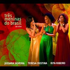 Três Meninas Do Brasil mp3 Live by Jussara Silveira, Teresa Cristina, Rita Benneditto