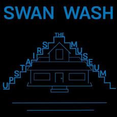 The Upstairs Museum mp3 Album by Swan Wash