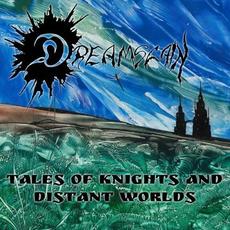 Tales of Knights and Distant Worlds mp3 Album by Dreamslain