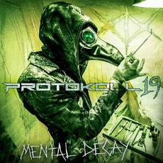 Mental Decay mp3 Album by Protokoll 19