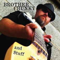 And Stuff mp3 Album by Brother Chunky