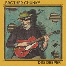 Dig Deeper mp3 Album by Brother Chunky