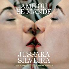 Ame Ou Se Mande mp3 Album by Jussara Silveira, Marcelo Costa, Sacha Amback