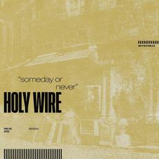 Someday Or Never mp3 Single by Holy Wire