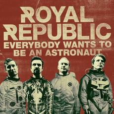 Everybody Wants To Be An Astronaut mp3 Single by Royal Republic