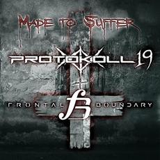 Made to Suffer (feat. Frontal Boundary) mp3 Single by Protokoll 19