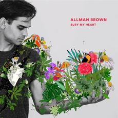 Bury My Heart mp3 Album by Allman Brown