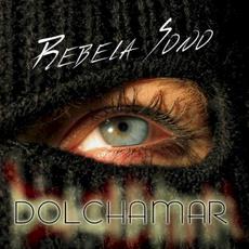 Rebela Sono mp3 Album by Dolchamar