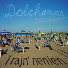 Trajn' nenien mp3 Album by Dolchamar