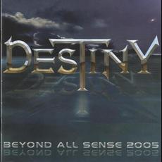 Beyond All Sense 2005 mp3 Album by Destiny