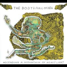 Ascending a Mountain of Heavy Light mp3 Album by The Body & Full of Hell