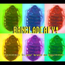 This Is Your Brain on Bugs mp3 Album by Bangladeafy