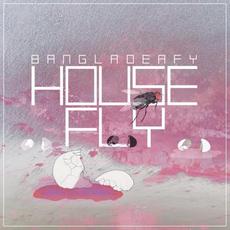 Housefly mp3 Album by Bangladeafy