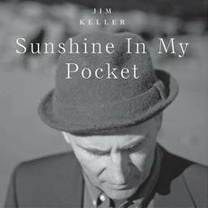 Sunshine In My Pocket mp3 Album by Jim Keller