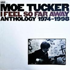 I Feel So Far Away: Anthology 1974–1998 mp3 Artist Compilation by Moe Tucker