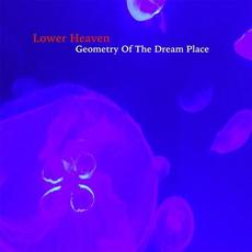 Geometry of the Dream Place mp3 Album by Lower Heaven