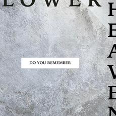 DO YOU REMEMBER mp3 Album by Lower Heaven