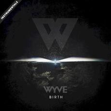 Birth (Instrumentals) mp3 Album by WYVE