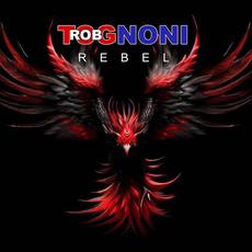 Rebel mp3 Album by Rob Tognoni