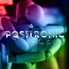 Close to You mp3 Single by Positronic