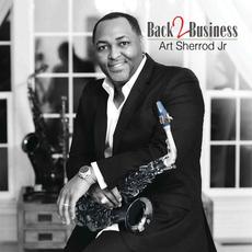 Back 2 Business mp3 Album by Art Sherrod Jr.