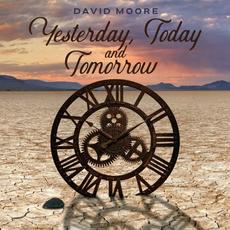 Yesterday, Today And Tomorrow mp3 Album by David Moore And Westridge