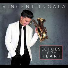 Echoes of the Heart mp3 Album by Vincent Ingala