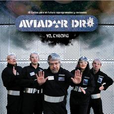 Yo, Cyborg mp3 Album by Aviador Dro