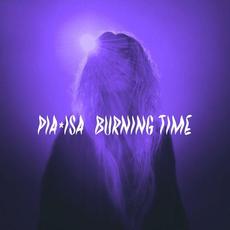 Burning Time mp3 Album by PIA ISA