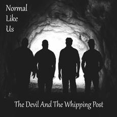 The Devil And The Whipping Post mp3 Album by Normal Like Us