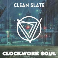 Clean Slate mp3 Album by Clockwork Soul