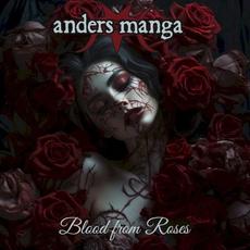 Blood From Roses mp3 Album by Anders Manga