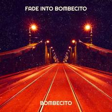 Fade Into Bombecito mp3 Album by Bombecito