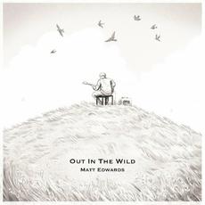 Out In The Wild mp3 Album by Matt Edwards